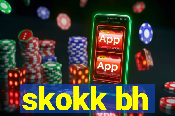 skokk bh