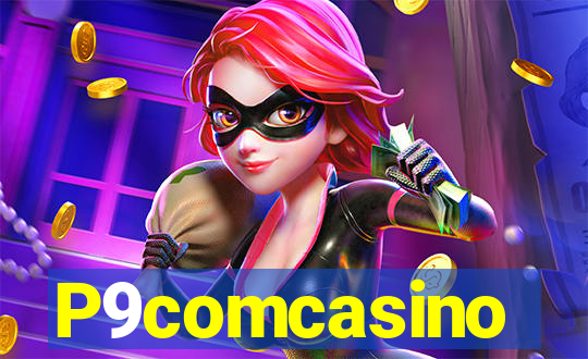 P9comcasino