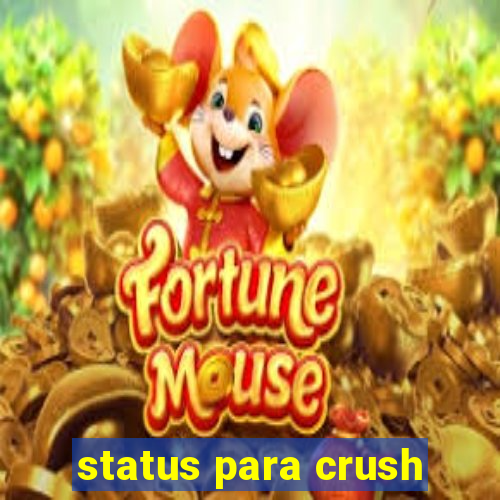 status para crush