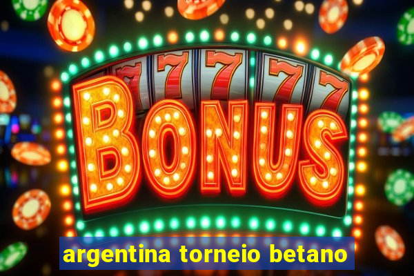 argentina torneio betano