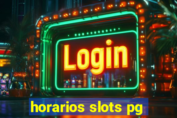 horarios slots pg