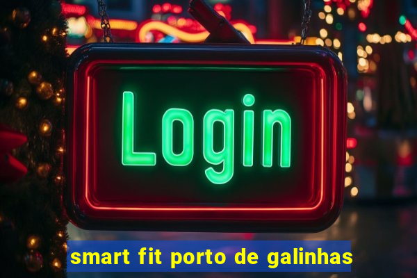 smart fit porto de galinhas