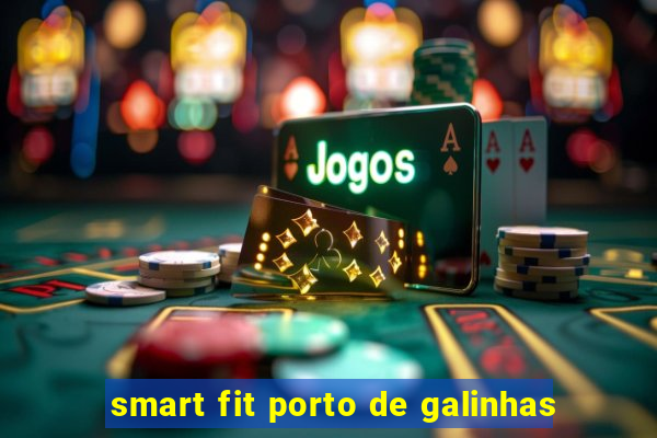 smart fit porto de galinhas