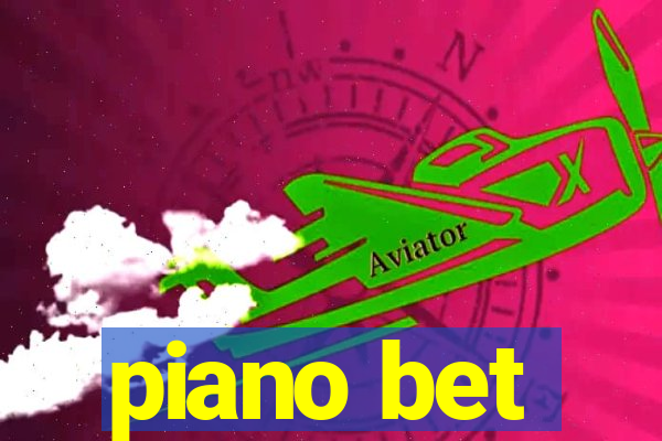 piano bet