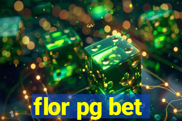 flor pg bet