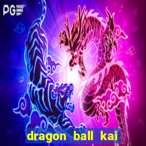 dragon ball kai legendado download