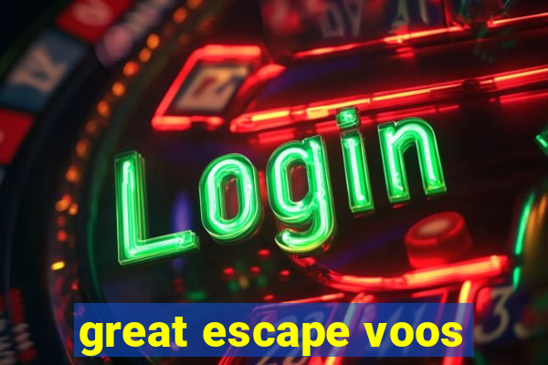 great escape voos