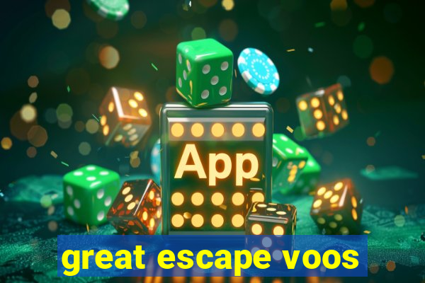 great escape voos