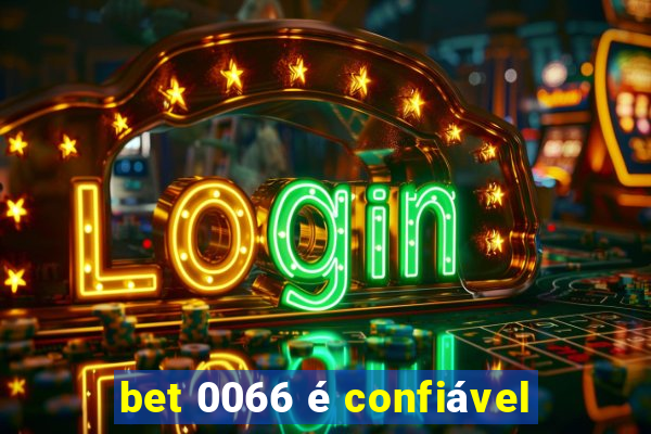 bet 0066 é confiável