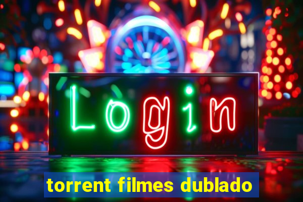 torrent filmes dublado