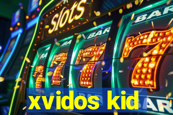 xvidos kid