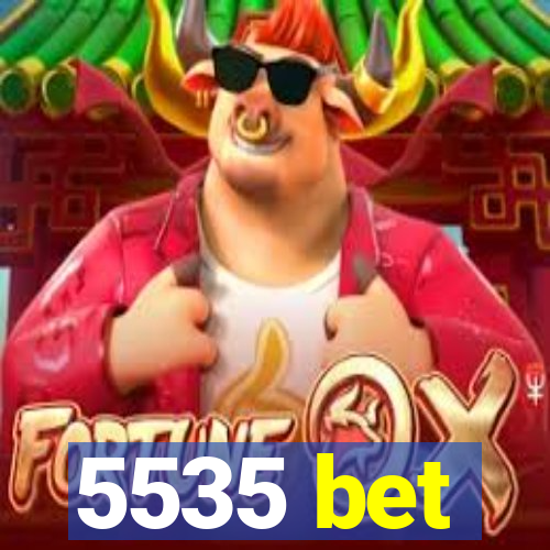 5535 bet