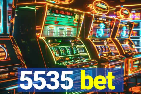 5535 bet