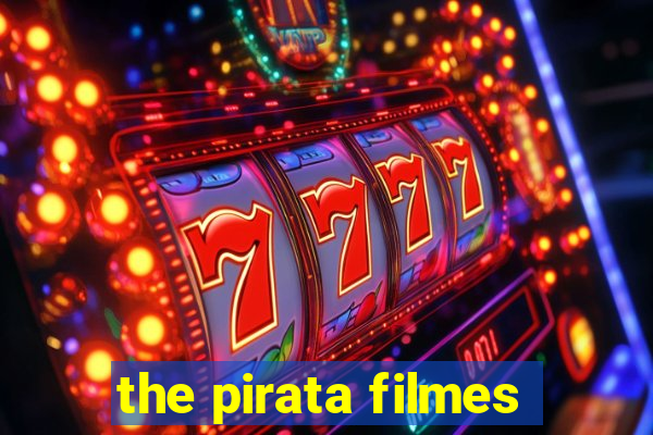 the pirata filmes