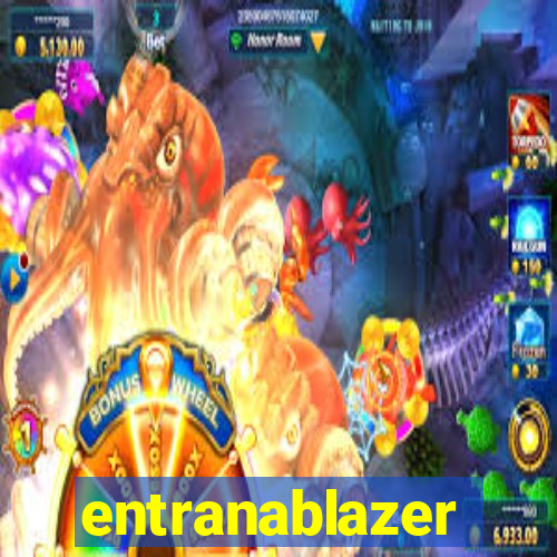 entranablazer