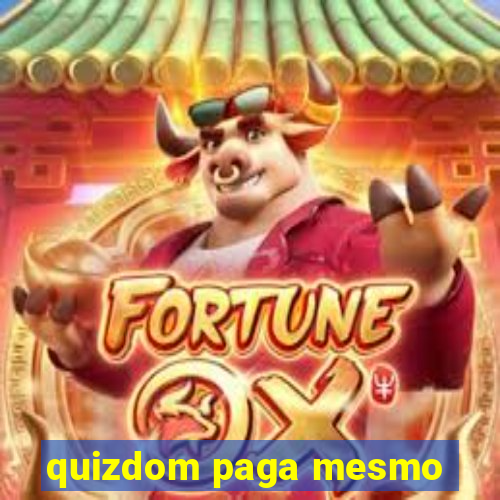 quizdom paga mesmo