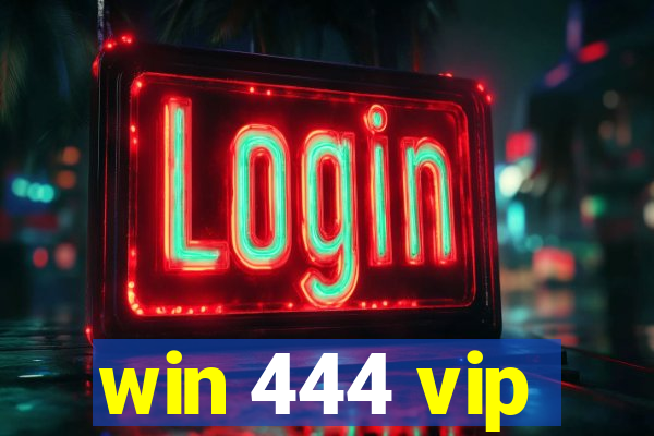 win 444 vip