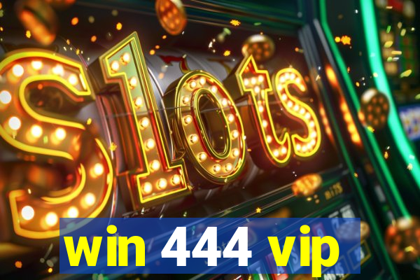 win 444 vip