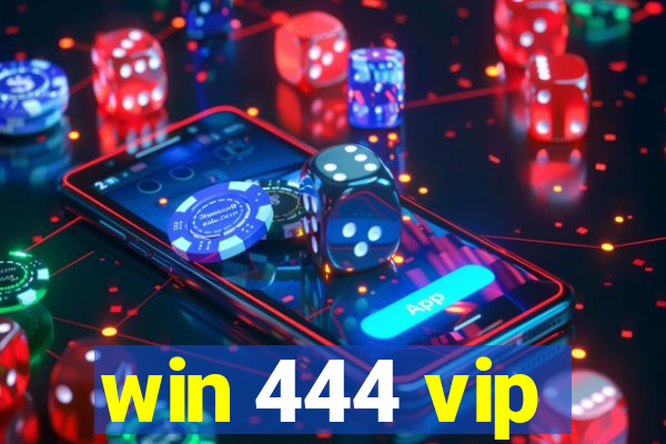 win 444 vip