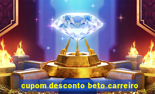 cupom desconto beto carreiro