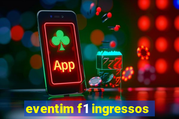 eventim f1 ingressos