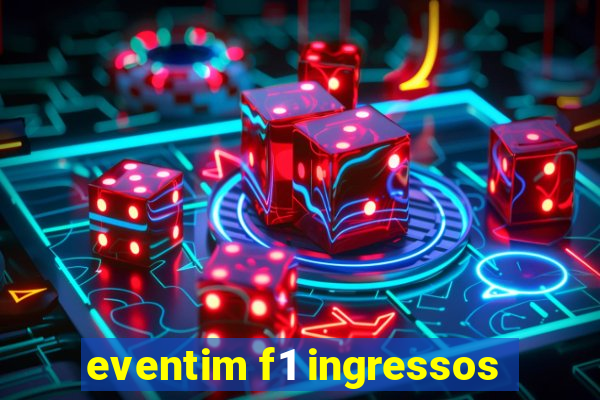 eventim f1 ingressos