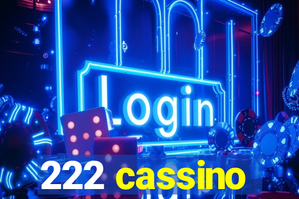 222 cassino