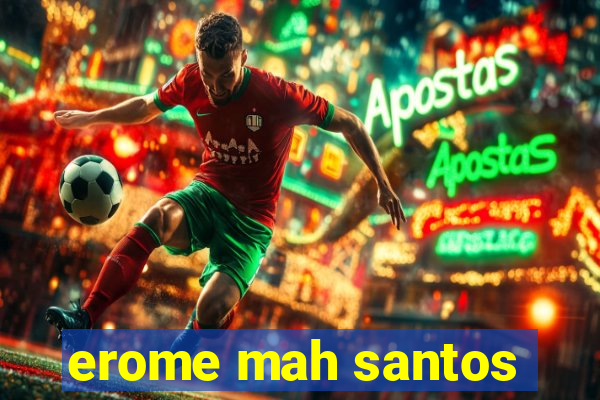 erome mah santos