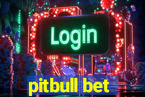 pitbull bet