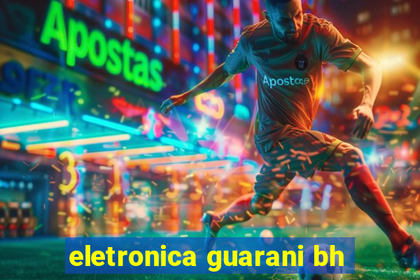 eletronica guarani bh