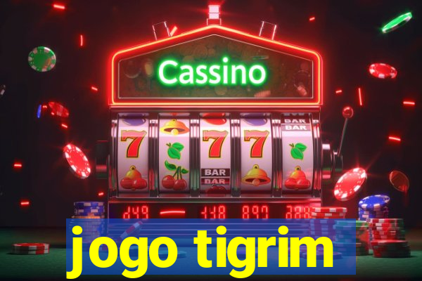 jogo tigrim