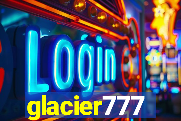 glacier777