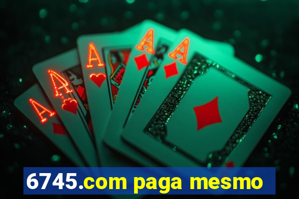 6745.com paga mesmo