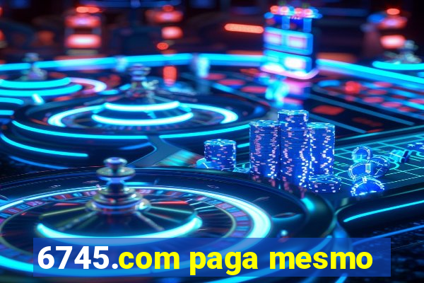 6745.com paga mesmo