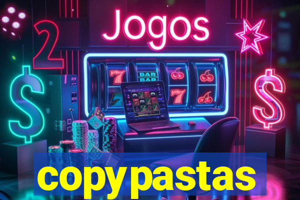 copypastas