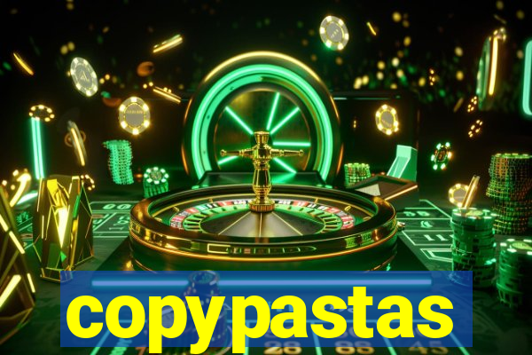 copypastas