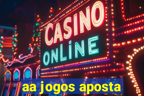 aa jogos aposta