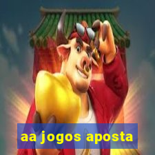 aa jogos aposta