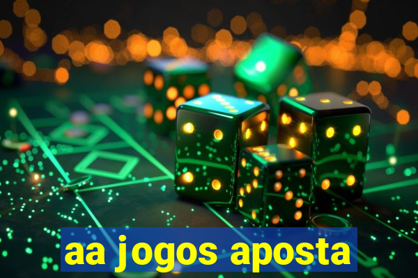 aa jogos aposta