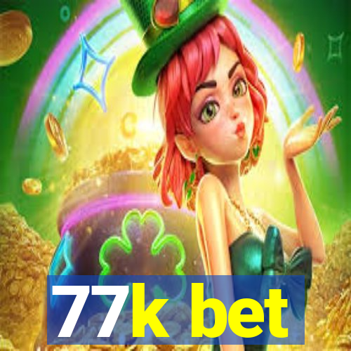 77k bet