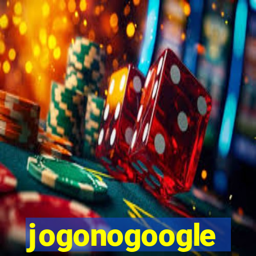 jogonogoogle