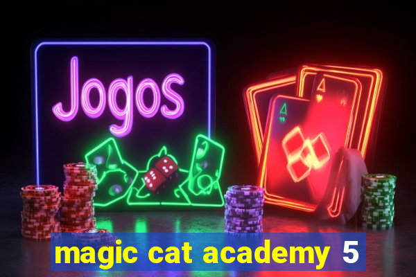 magic cat academy 5