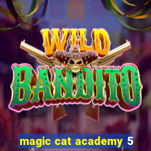 magic cat academy 5