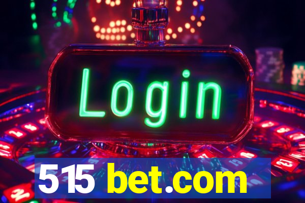 515 bet.com