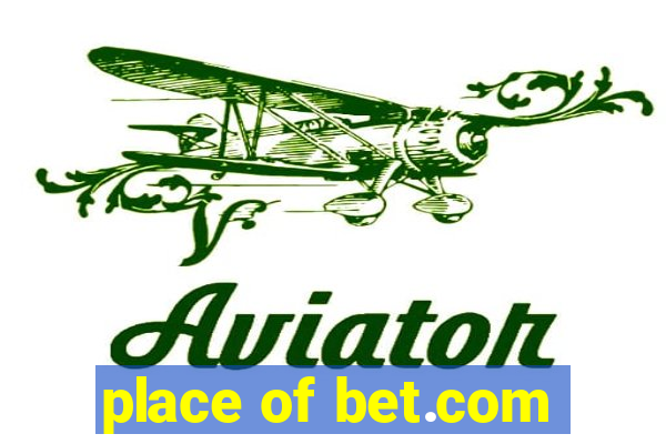 place of bet.com