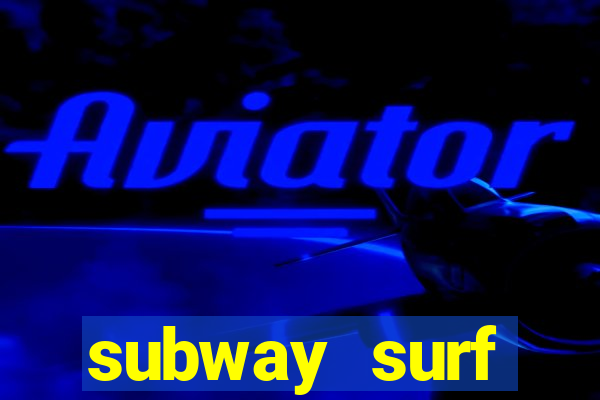 subway surf deposito 1 real