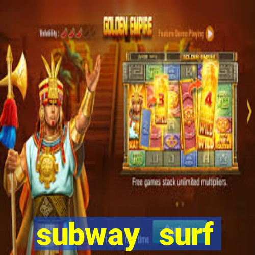 subway surf deposito 1 real