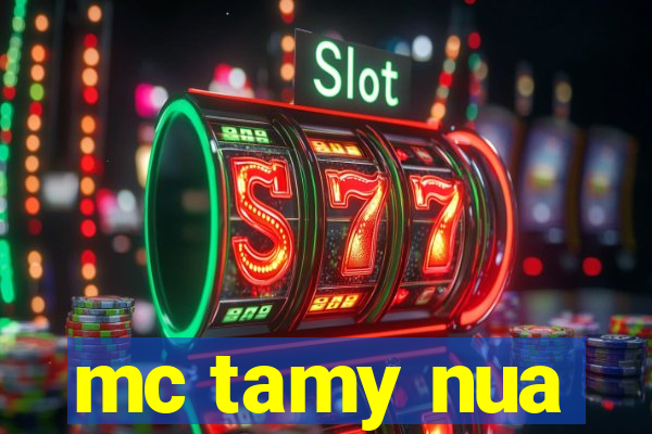 mc tamy nua