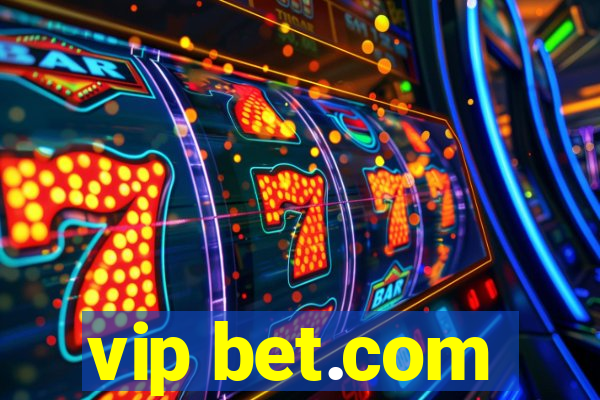 vip bet.com