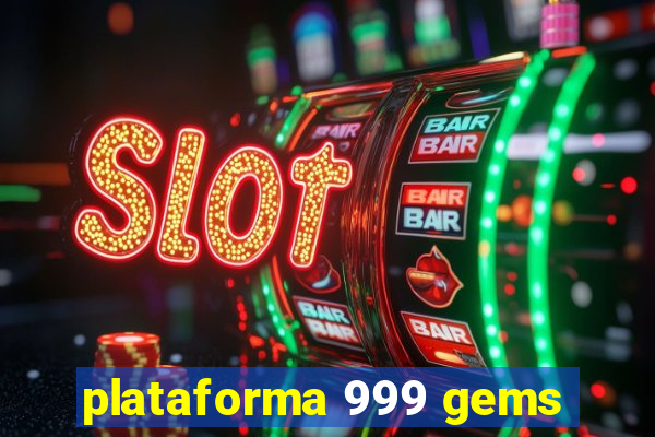 plataforma 999 gems